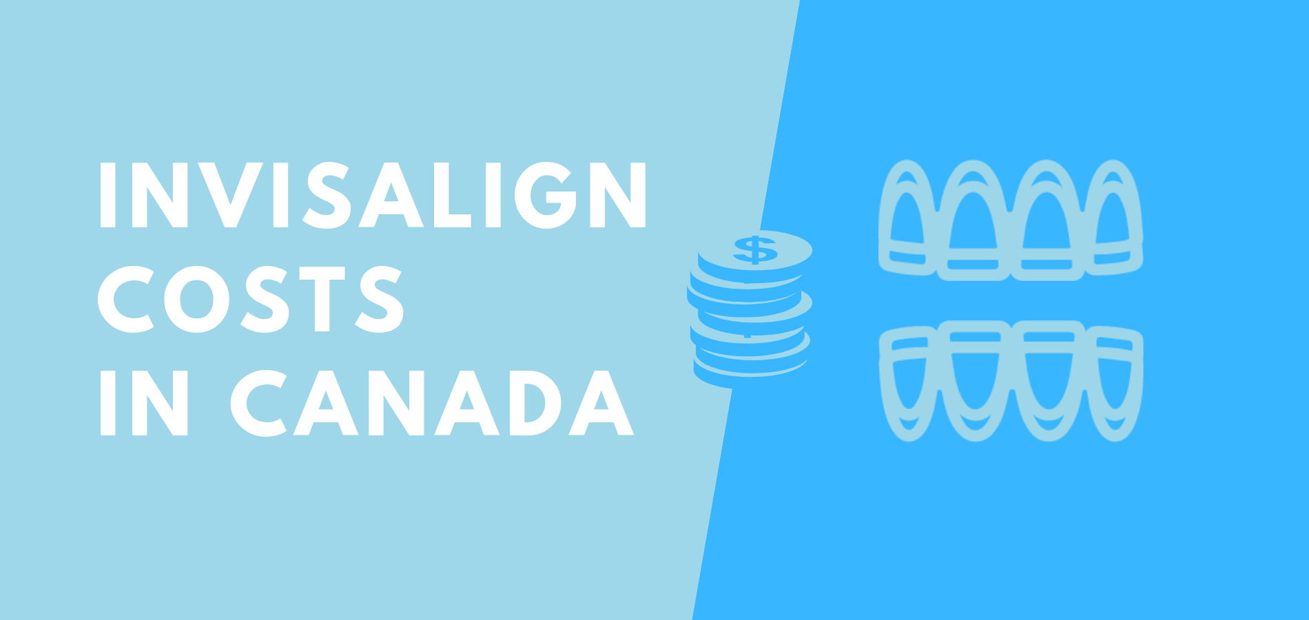 INVISALIGN COSTS IN CANADA