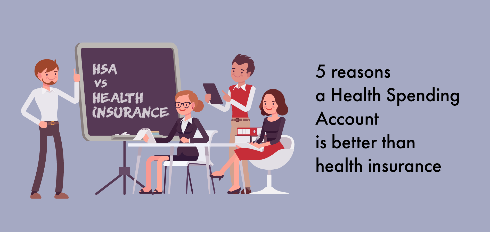 5 reasons a Health Spending Account is better than health insurance