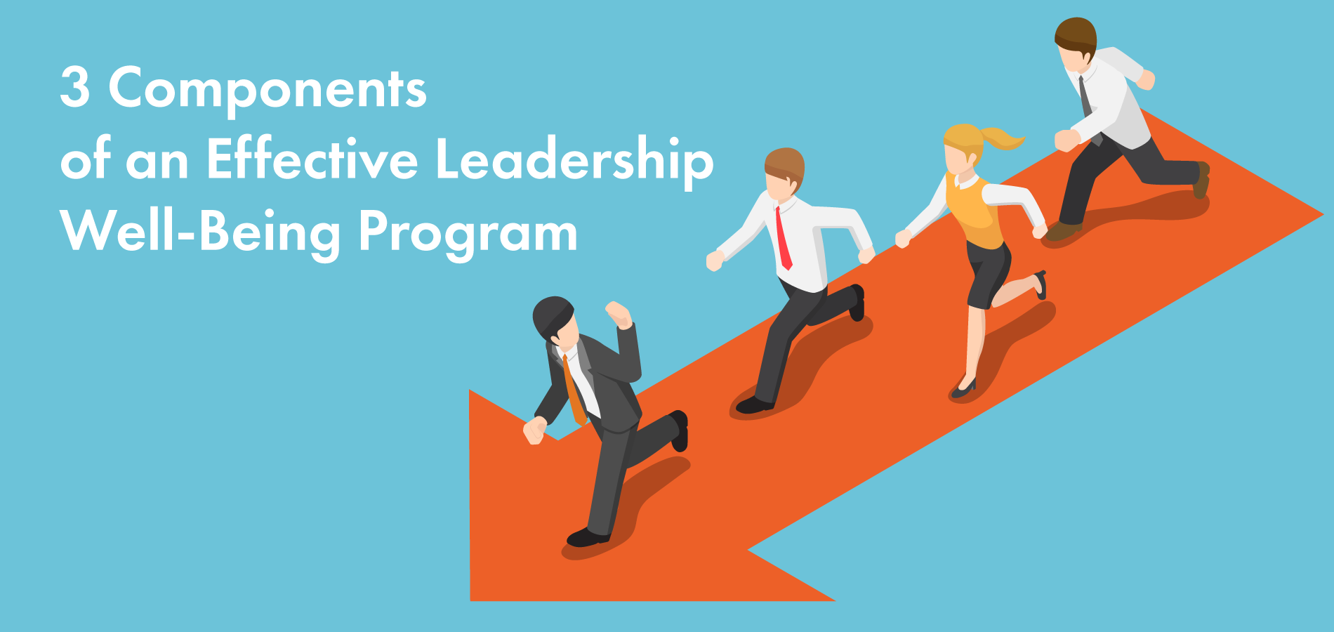 3 Components of an Effective Leadership Well-Being Program