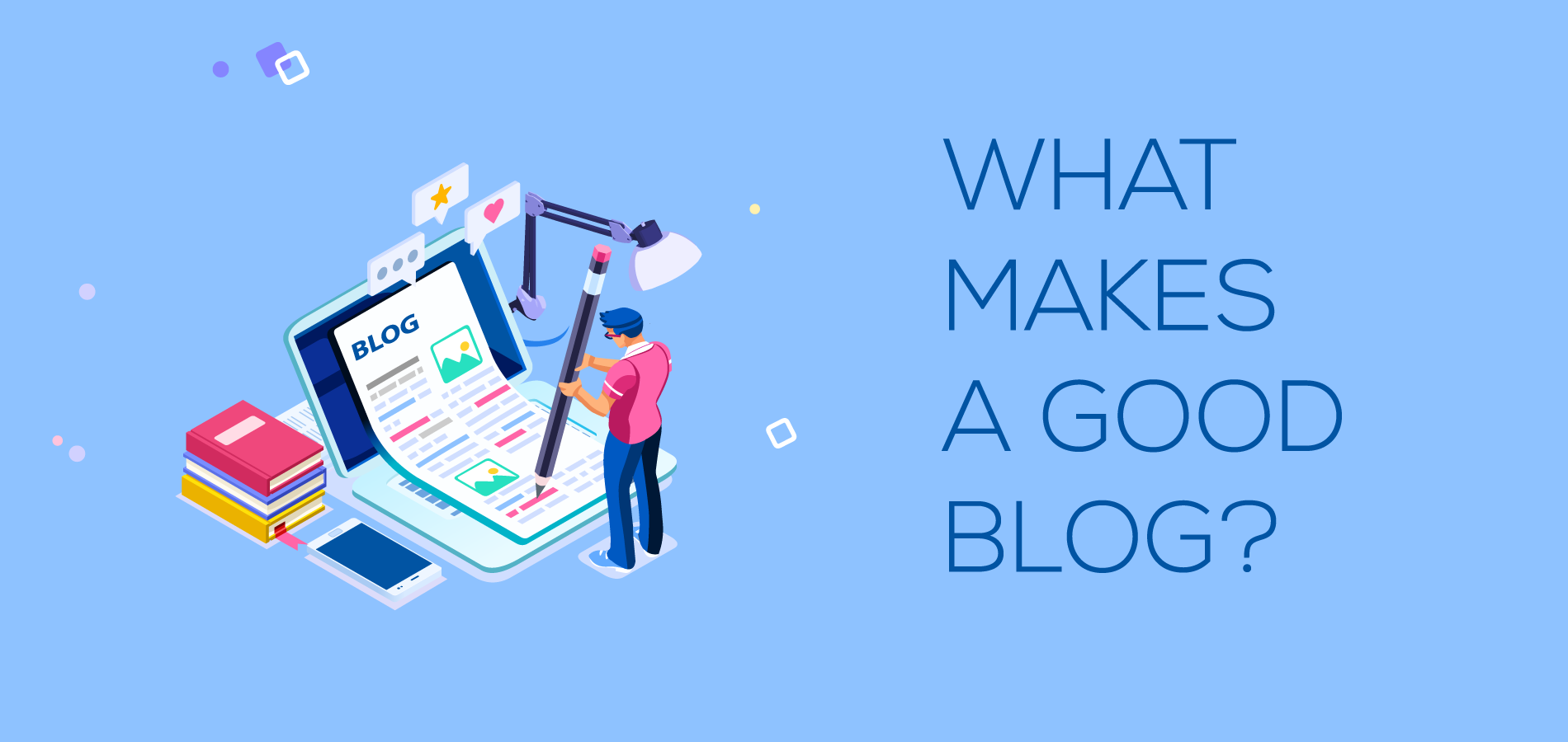 What makes a good blog - blog seo and blog writing format