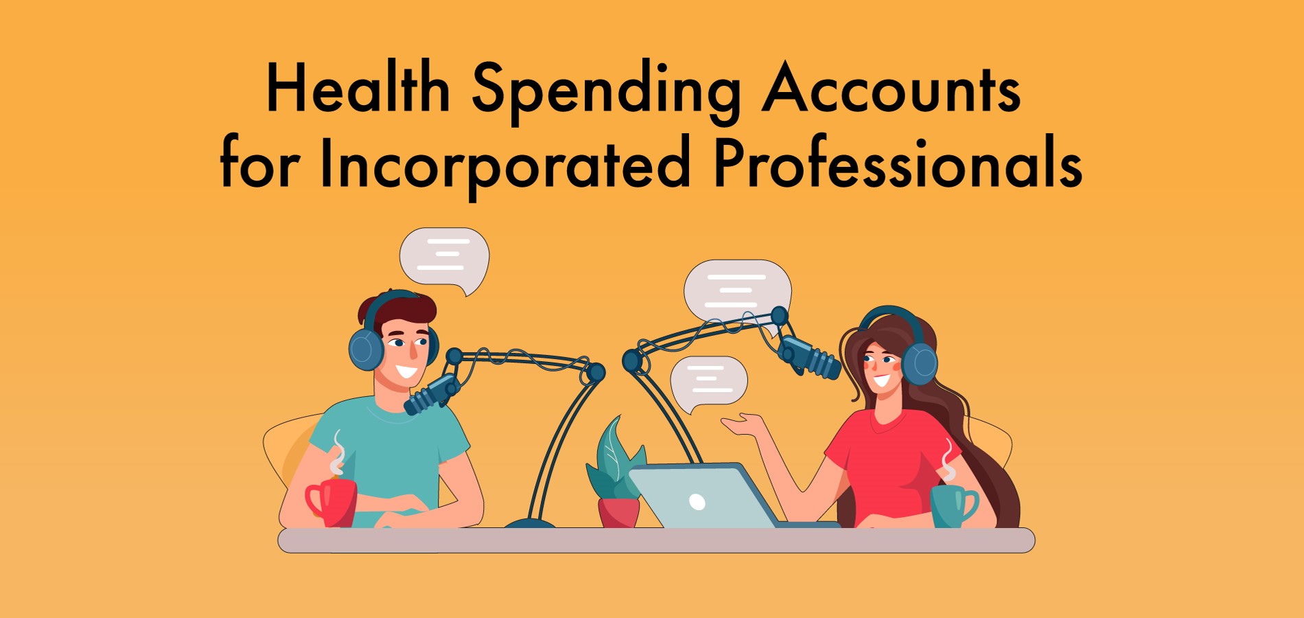 Health Spending Accounts for Incorporated Professionals Interview HSA